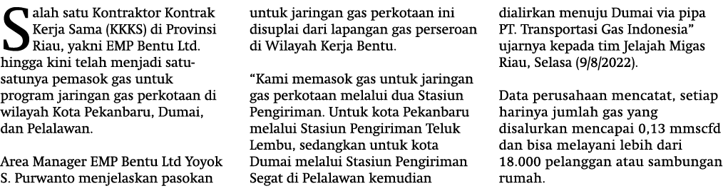 Salah satu Kontraktor Kontrak Kerja Sama (KKKS) di Provinsi Riau, yakni EMP Bentu Ltd. hingga kini telah menjadi sat...