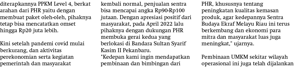 diterapkannya PPKM Level 4, berkat arahan dari PHR yaitu dengan membuat paket oleh-oleh, pihaknya tetap bisa mencatat...