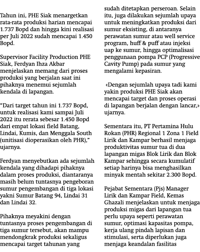  Tahun ini, PHE Siak menargetkan rata-rata produksi harian mencapai 1.737 Bopd dan hingga kini realisasi per Juli 202...