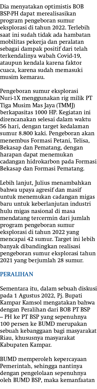 Dia menyatakan optimistis BOB BSP-PH dapat merealisasikan program pengeboran sumur eksplorasi di tahun 2022. Terlebih...