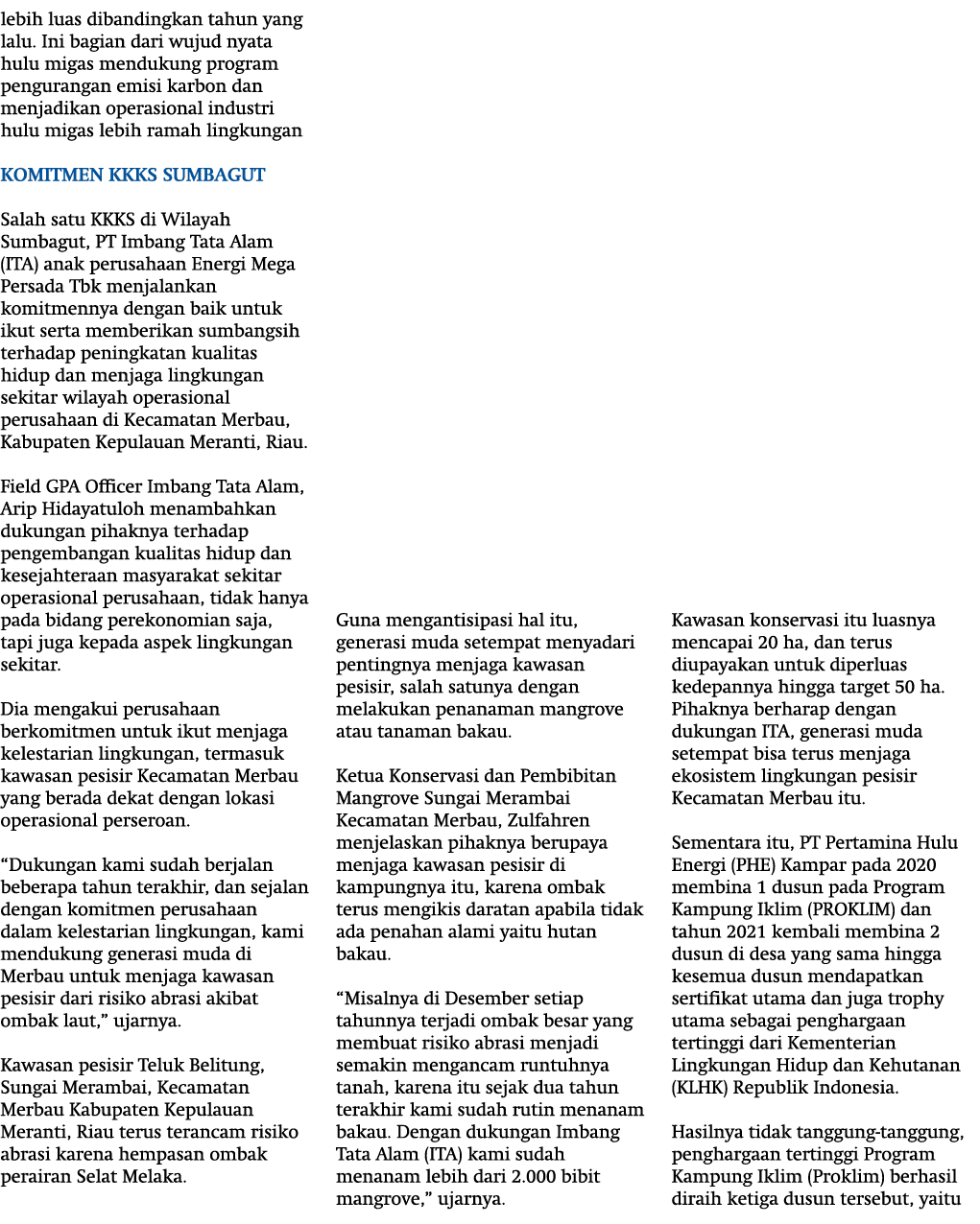 lebih luas dibandingkan tahun yang lalu. Ini bagian dari wujud nyata hulu migas mendukung program pengurangan emisi k...