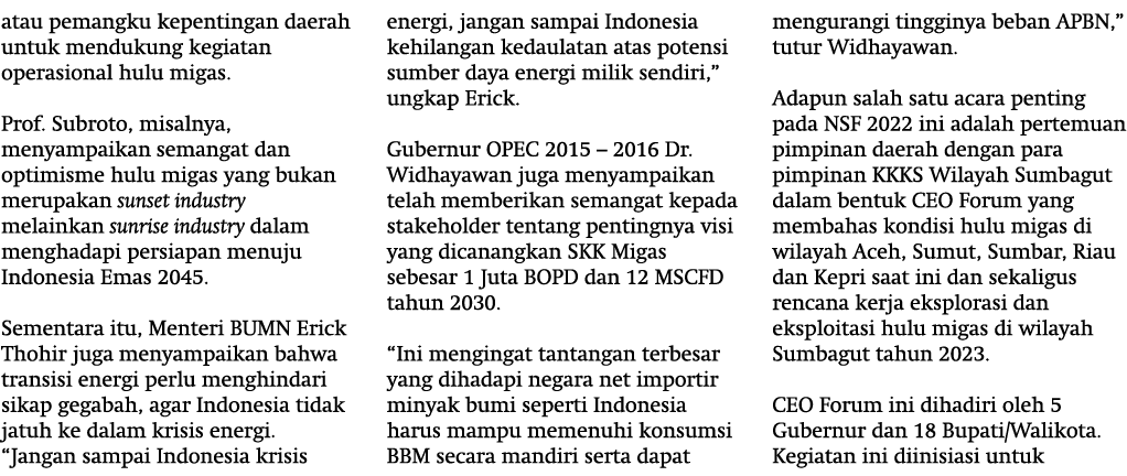 atau pemangku kepentingan daerah untuk mendukung kegiatan operasional hulu migas. Prof. Subroto, misalnya, menyampaik...