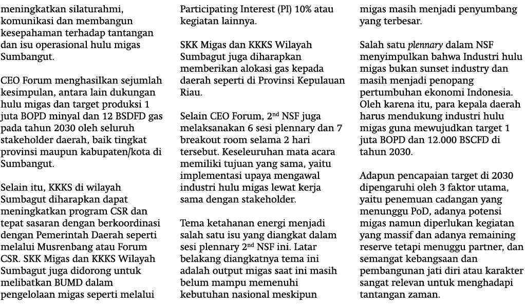 meningkatkan silaturahmi, komunikasi dan membangun kesepahaman terhadap tantangan dan isu operasional hulu migas Sumb...