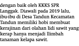 dengan baik oleh KKKS SPR Langgak. Diawali pada 2019 lalu, ibu-ibu di Desa Tandun Kecamatan Tandun memiliki hobi memb...