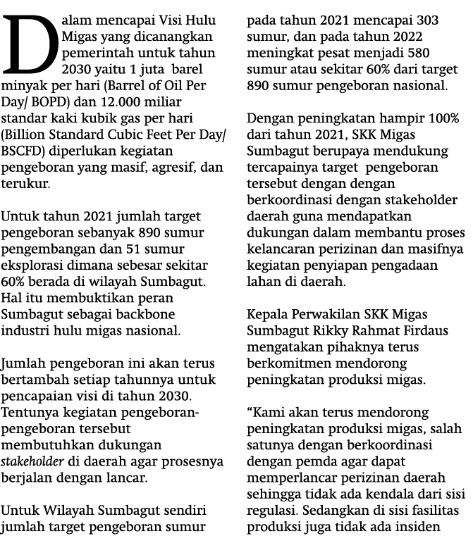 Dalam mencapai Visi Hulu Migas yang dicanangkan pemerintah untuk tahun 2030 yaitu 1 juta  barel minyak per hari (Barr...