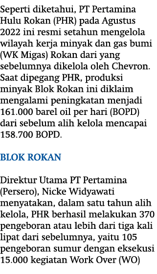 Seperti diketahui, PT Pertamina Hulu Rokan (PHR) pada Agustus 2022 ini resmi setahun mengelola wilayah kerja minyak d...