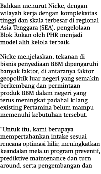 Bahkan menurut Nicke, dengan wilayah kerja dengan kompleksitas tinggi dan skala terbesar di regional Asia Tenggara (S...